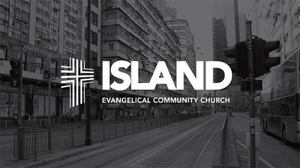 Island ECC - A Dynamic English Speaking International Church in Hong Kong