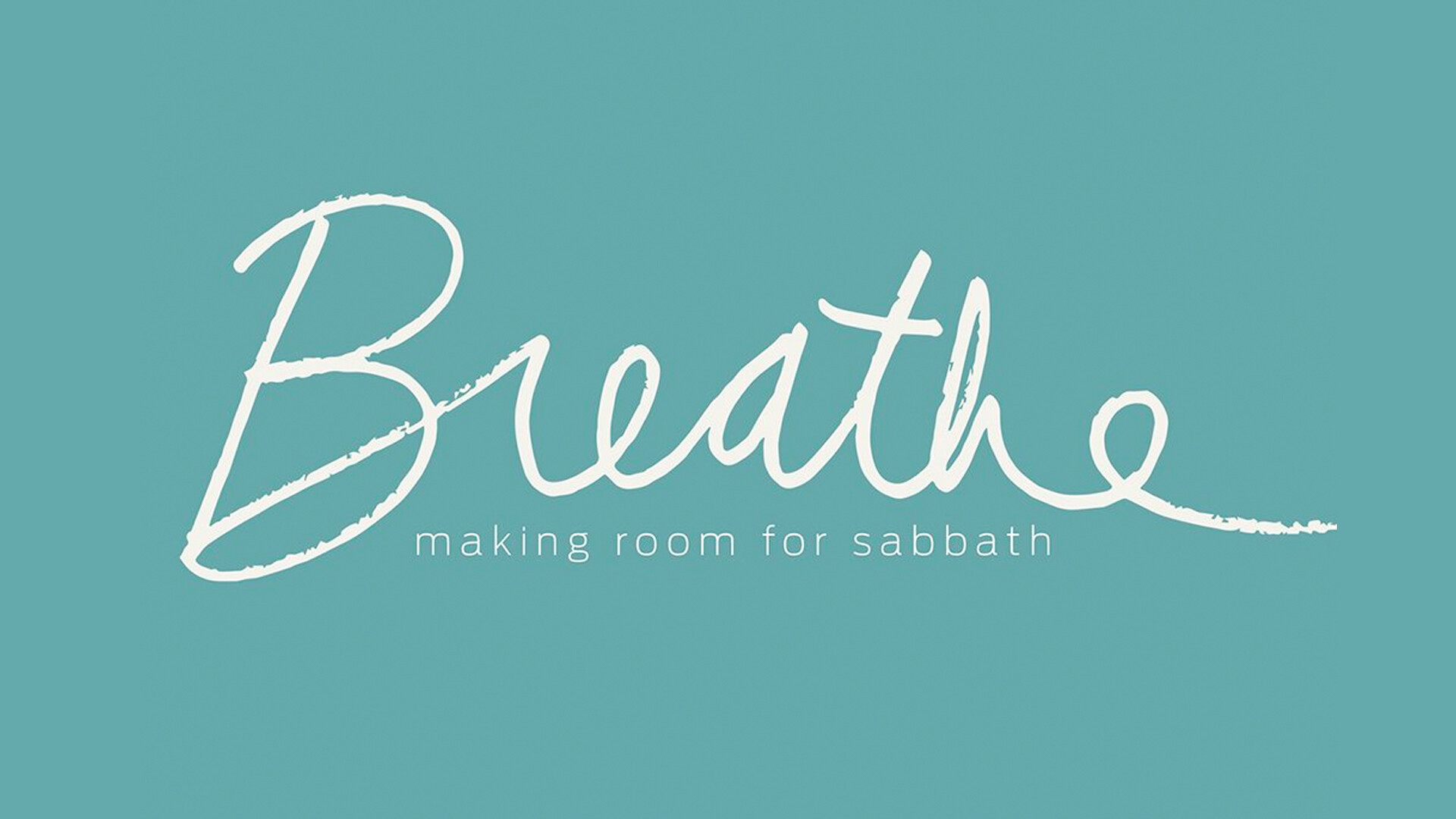 Breathe: Making Room for Sabbath