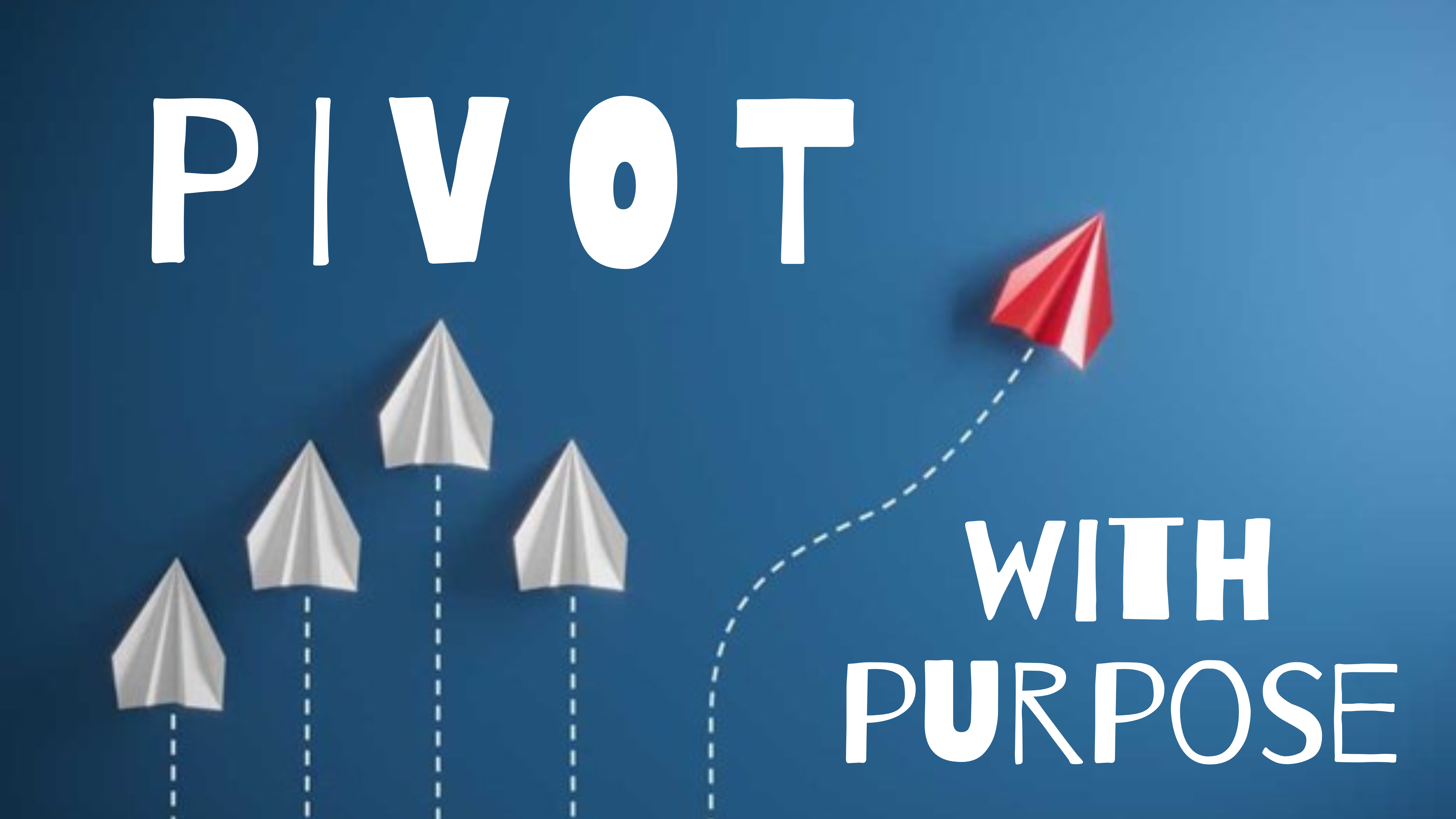 Pivot With Purpose