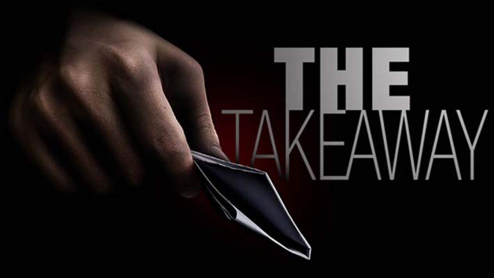 The Takeaway