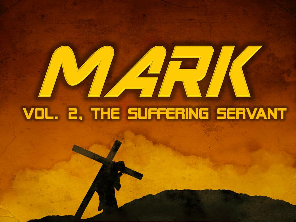 Mark, vol. 2: The Suffering Servant