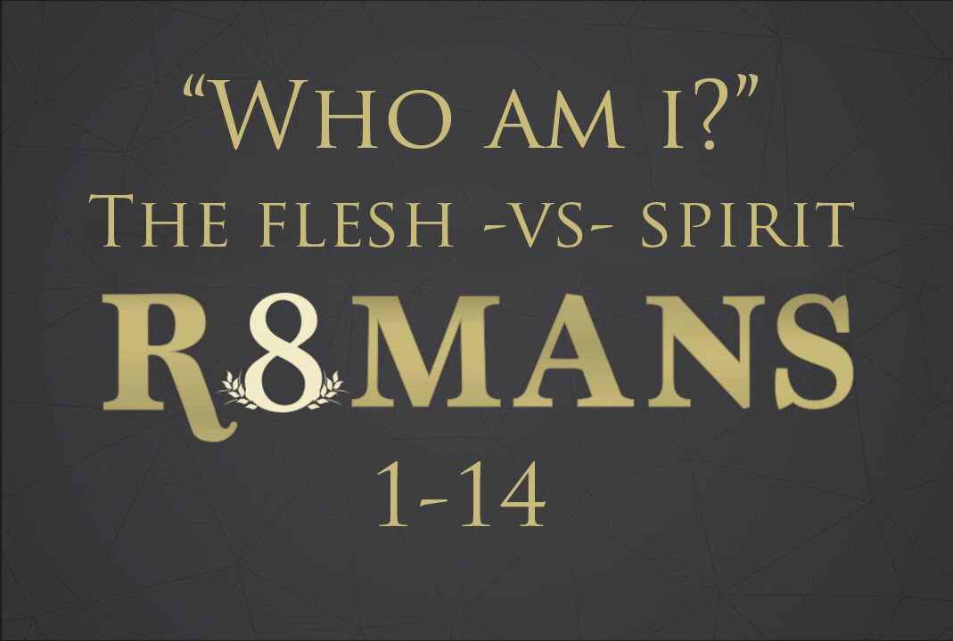 Who Am I?   The Flesh -vs- The Spirit