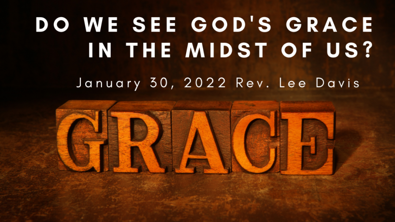 Do we see God's Grace in the midst of us?