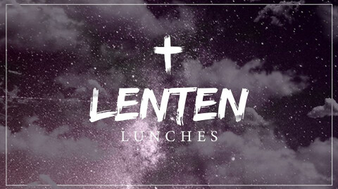 Lenten Lunch Online 2