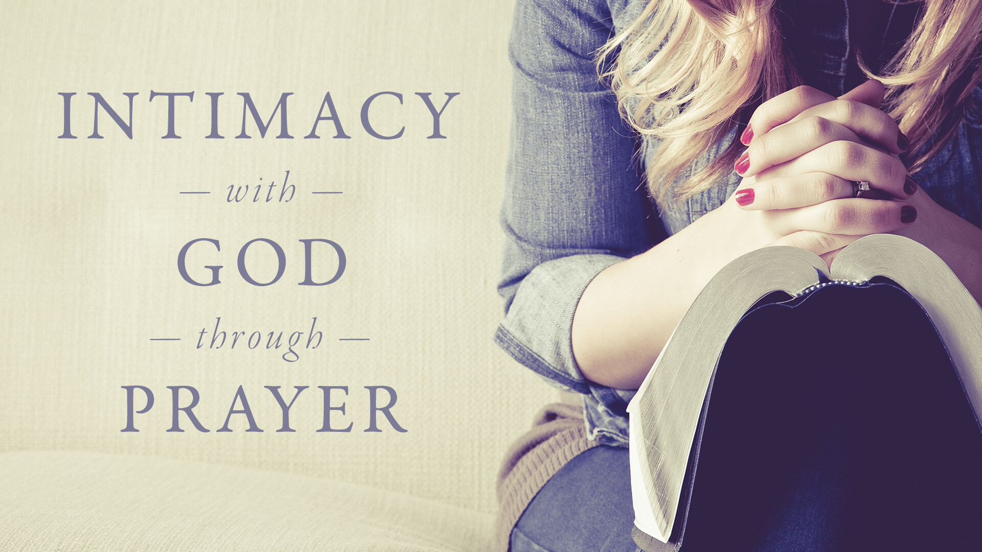 Intimacy with God through Prayer