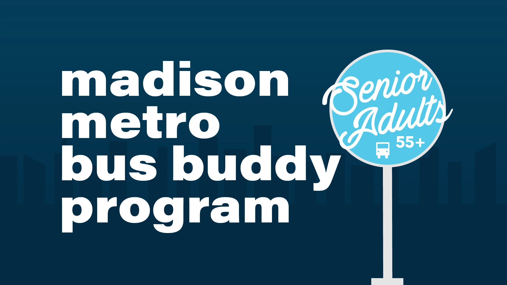Senior Adults 55+ Madison Metro Bus Buddy Program