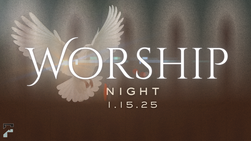 Night of Worship & Prayer - South Campus - 7pm