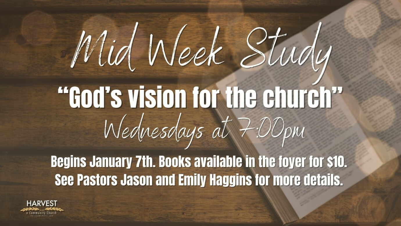 Mid Week Study - “God’s vision for the church”.