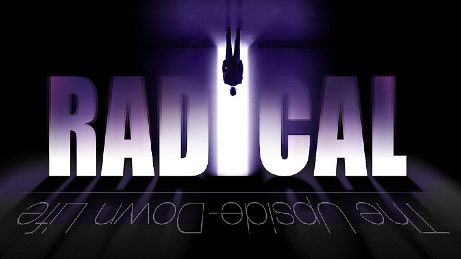 Radical - The Upside-Down Life