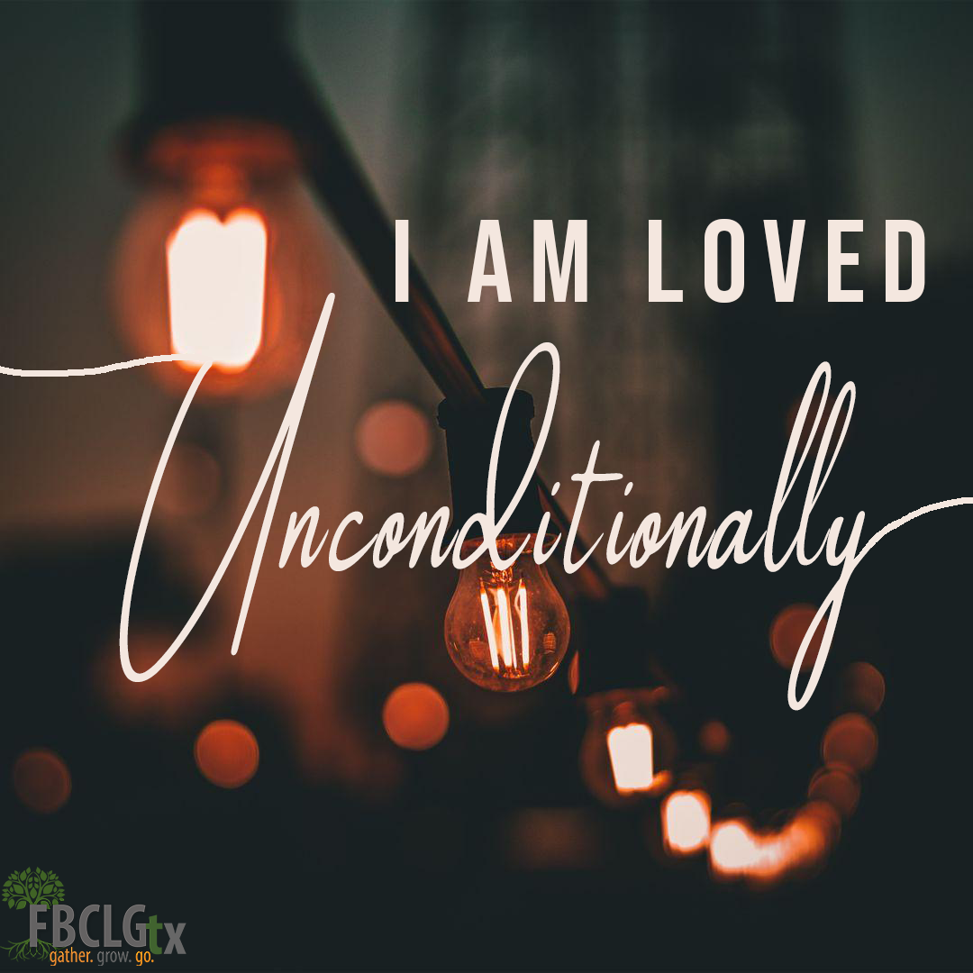 I Am Unconditionally Loved