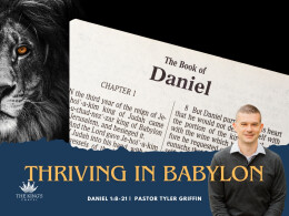 Thriving in Babylon | Daniel 1:8-21 (ESV)