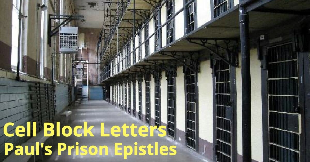 Paul's Prison Epistles — Cell block Letters