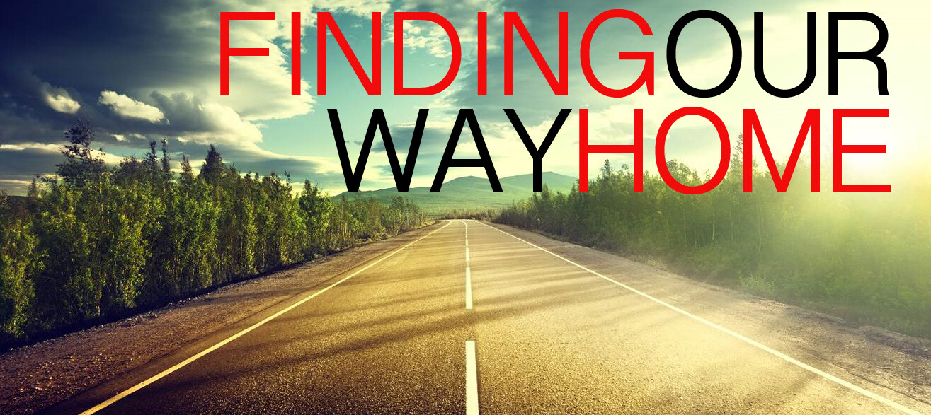 Finding Our Way Home