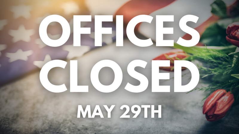 Offices Closed May 29th (Both Campuses)
