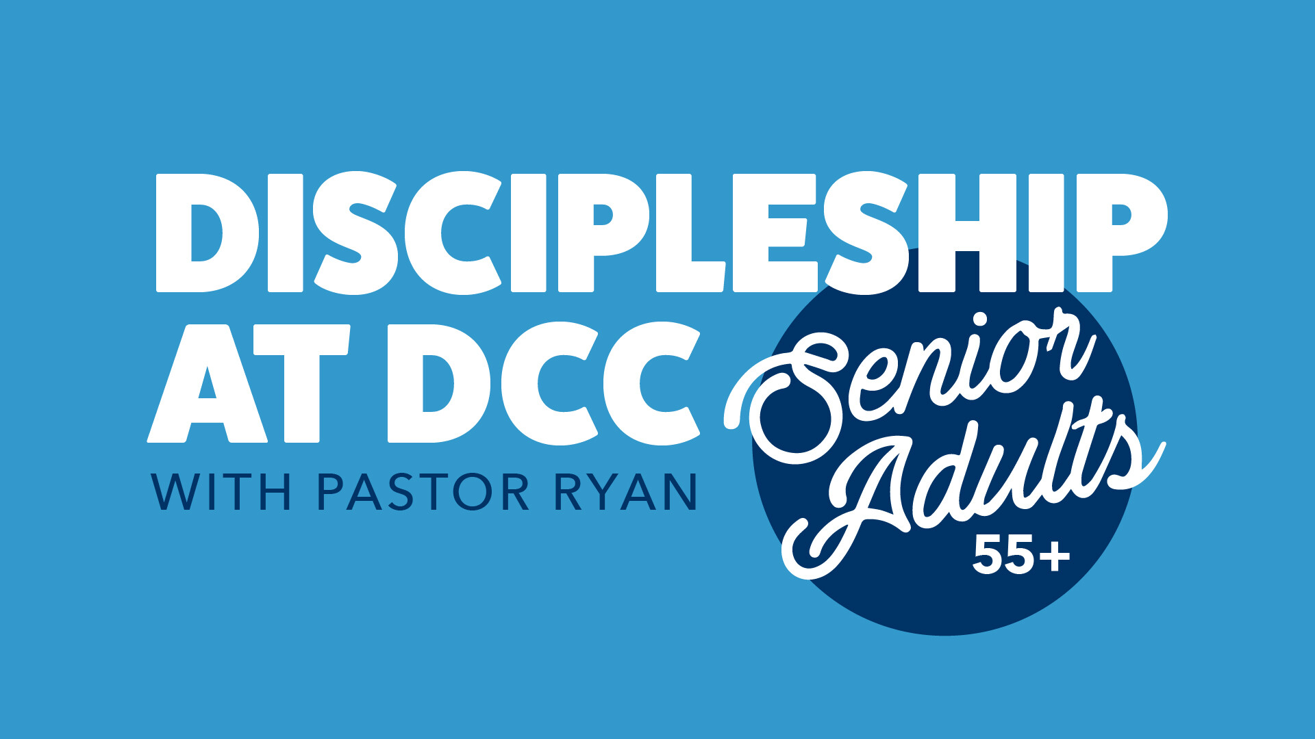 Senior Adults 55+: Discipleship at DCC