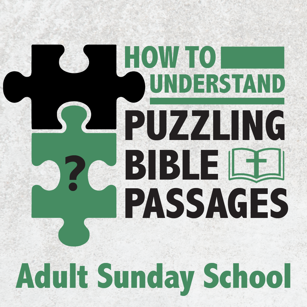 Adult Sunday School: How to Understand Puzzling Bible Passages