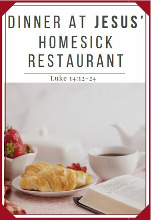 DINNER AT JESUS' HOMESICK RESTAURANT