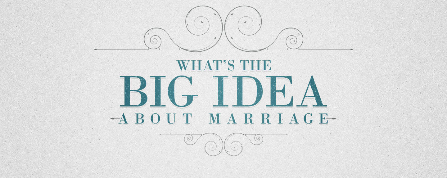 What's The Big Idea About Marriage