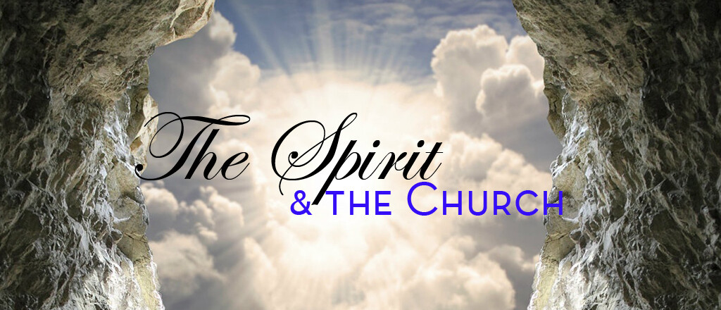 The Spirit & The Church