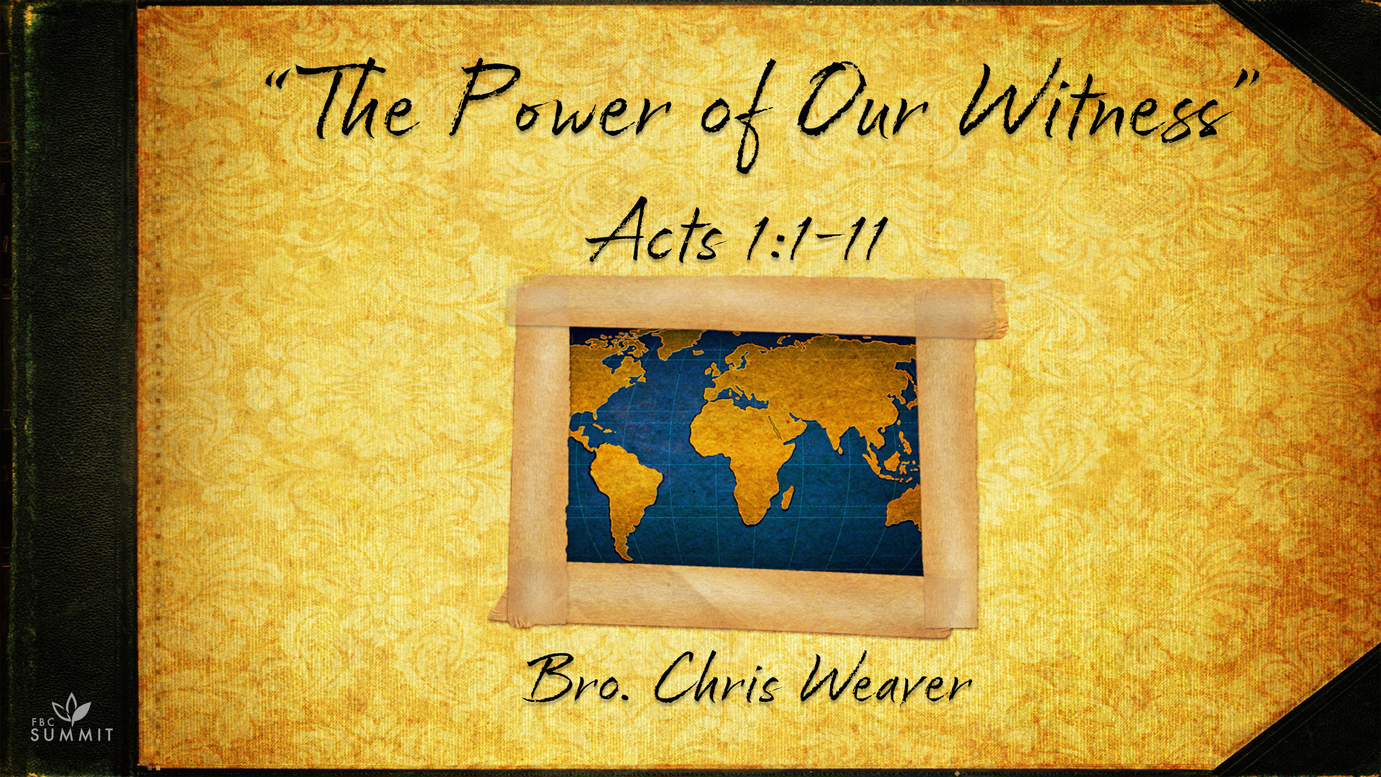 "The Power of Our Witness" Acts 1:1-11 // Chris Weaver, Missions Pastor