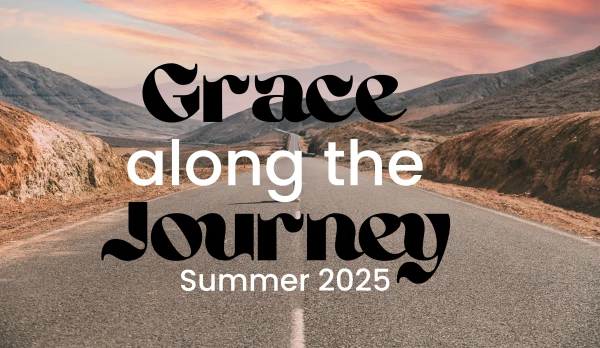 Series: Grace Along the Journey 2025