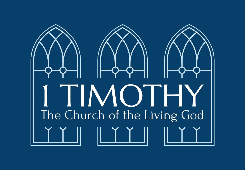 1 Timothy: The Church of the Living God
