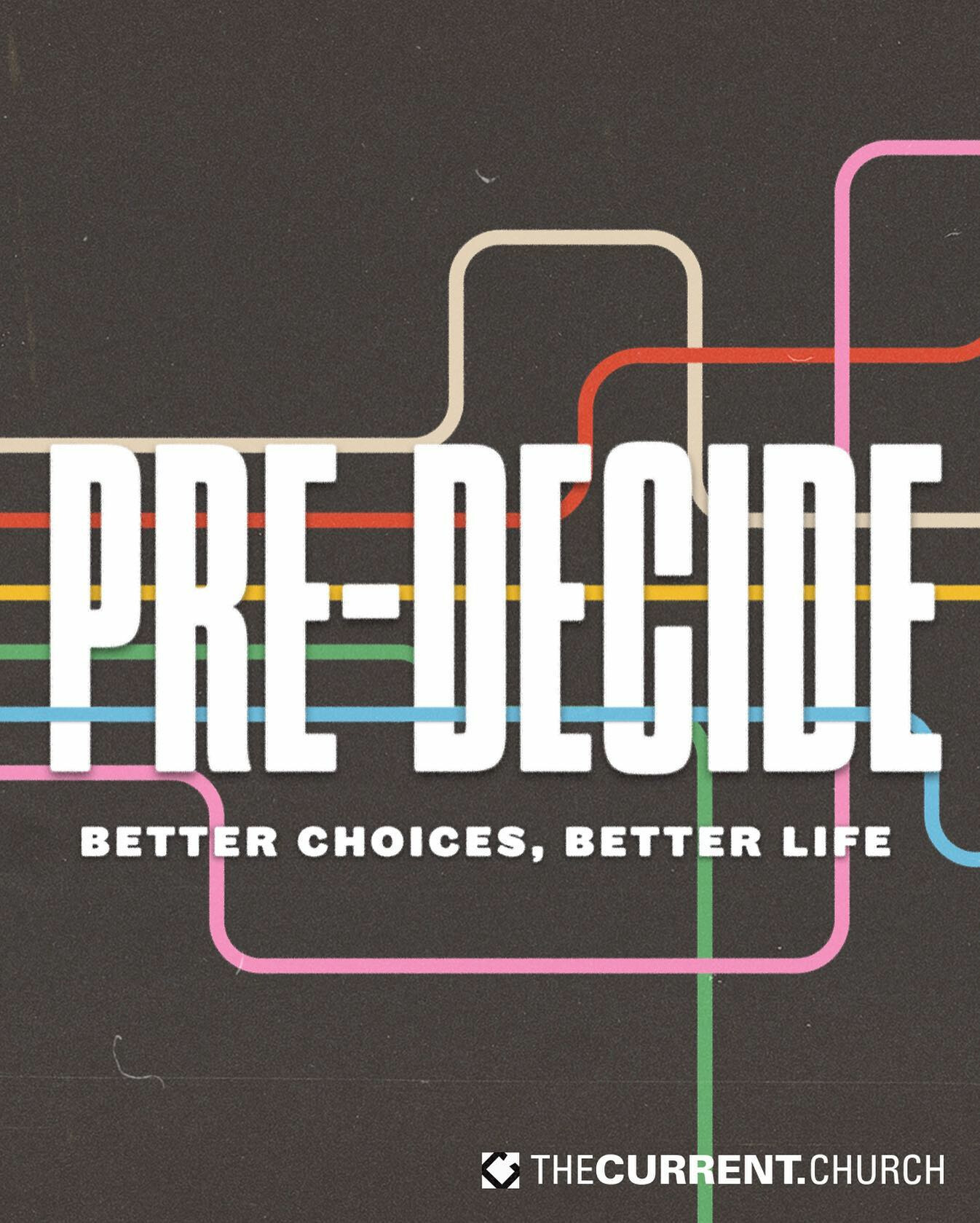 "PRE-DECIDE" Week 5// Pastor Dan Aldape