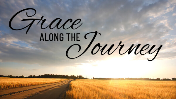 Series: Grace Along the Journey 2026