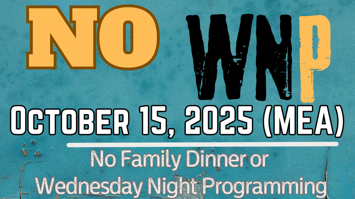 5:30 PM - MEA - NO Family Dinner or WNP