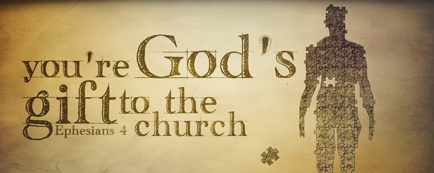 You're God's Gift to the Church (Week 3) 