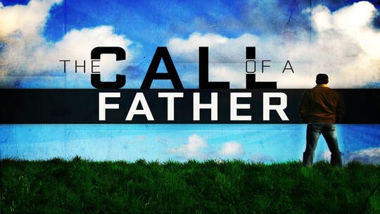 The Call of a Father