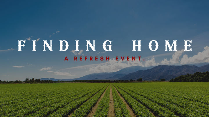 Finding Home: A Women's Refresh Event