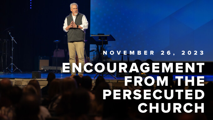 Encouragement from the Persecuted Church`