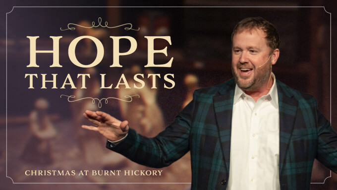 Hope That Lasts | Christmas at Burnt Hickory