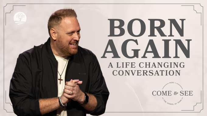 Born Again: A Life Changing Conversation | Come and See