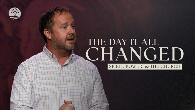 The Day It All Changed | Spirit, Power & The Church