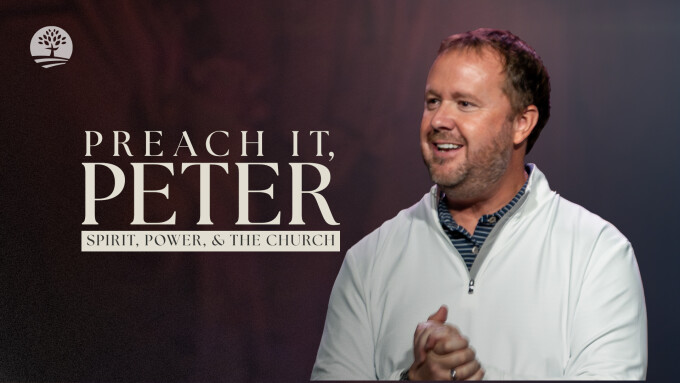 Preach it, Peter | Spirit, Power & The Church