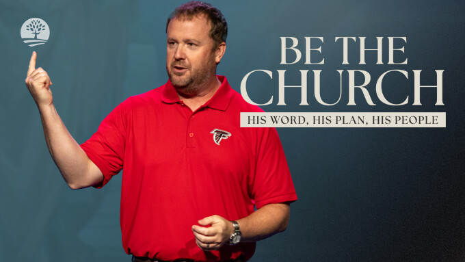 Be the Church | His Word, His Plan, His People