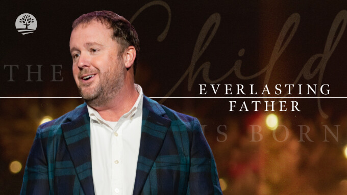 The Everlasting Father | The Child is Born