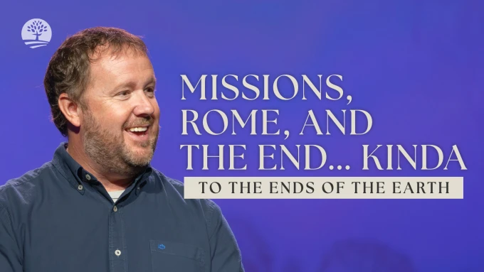 Missions, Rome, and the End (Kinda)