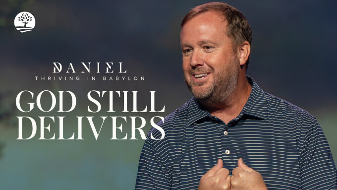 God Still Delivers | Thriving in Babylon