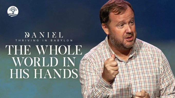 The Whole World in His Hands | Thriving in Babylon
