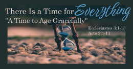 A Time to Age Gracefully (cont.)