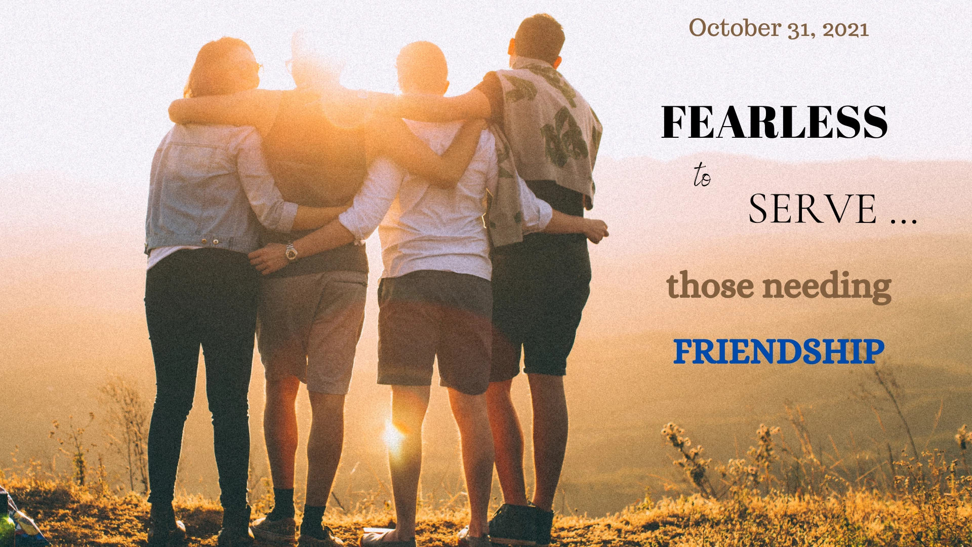 8:15 AM Those needing Friendship