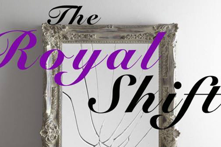 The Royal Shift - Part 10