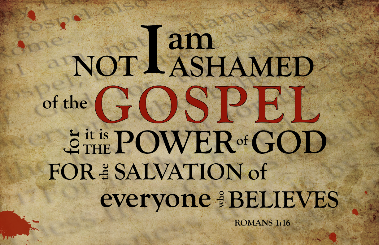 Why I Am Not Ashamed of the Gospel