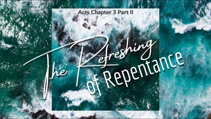 The Refreshing of Repentance