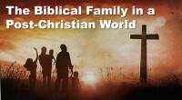 The Biblical Family in a Post-Christian World