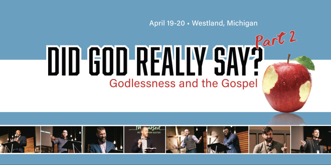 "Did God Really Say?" Part 2: Godlessness and the Gospel
