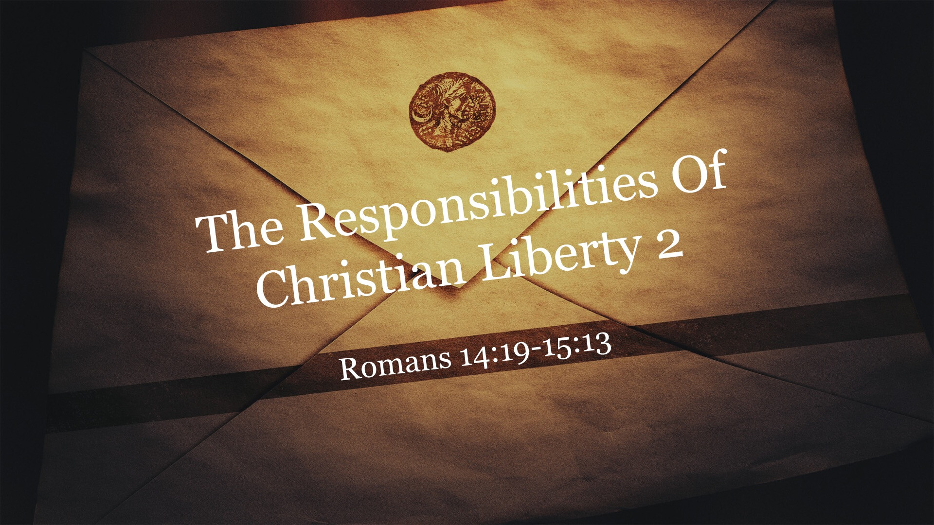 The Responsibilities of Christian Liberty 2